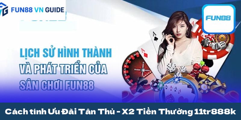 Cách tính Ưu Đãi Tân Thủ - X2 Tiền Thưởng 11tr888k