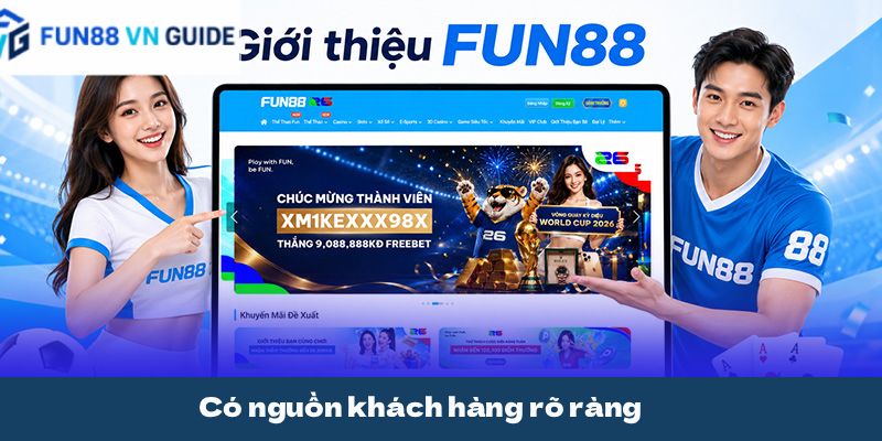 Có nguồn khách hàng rõ ràng