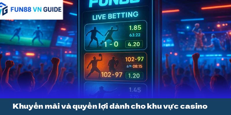 Khuyến mãi và quyền lợi dành cho khu vực casino