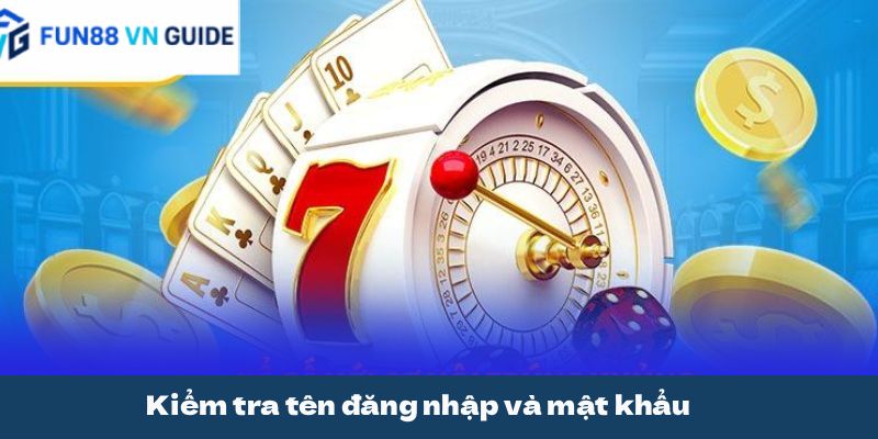 Kiểm tra tên đăng nhập và mật khẩu