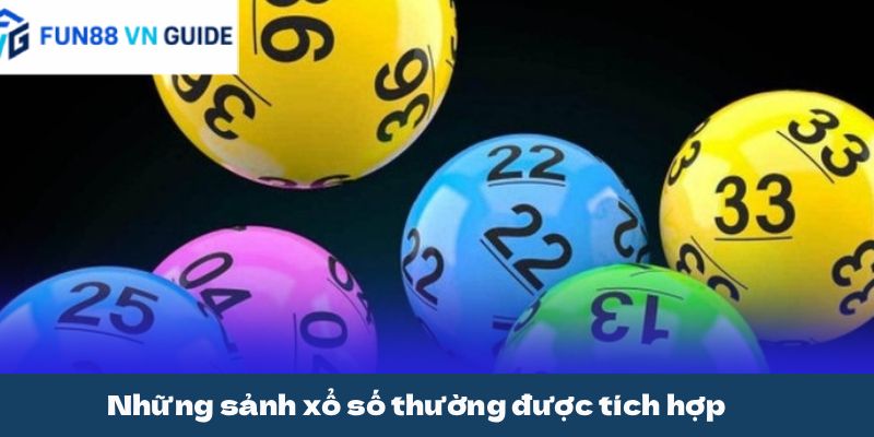 Những sảnh xổ số thường được tích hợp