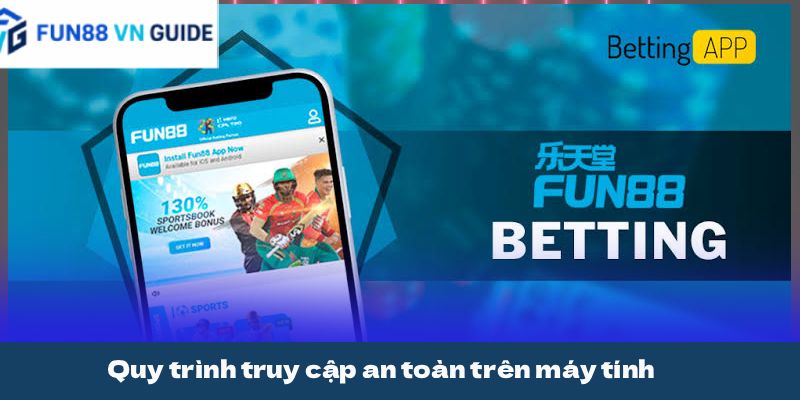 Quy trình truy cập an toàn trên máy tính