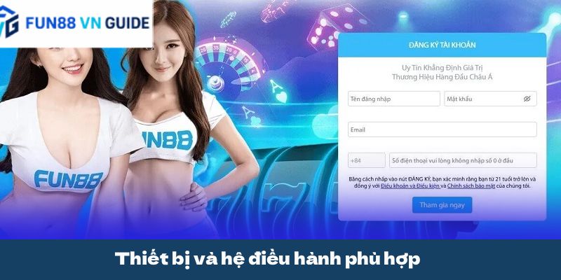Thiết bị và hệ điều hành phù hợp