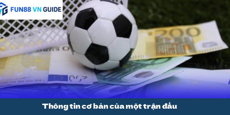 Thông tin cơ bản của một trận đấu