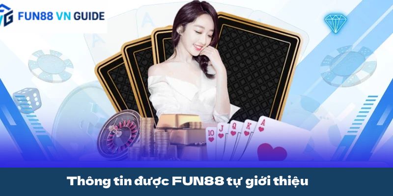 Thông tin được FUN88 tự giới thiệu