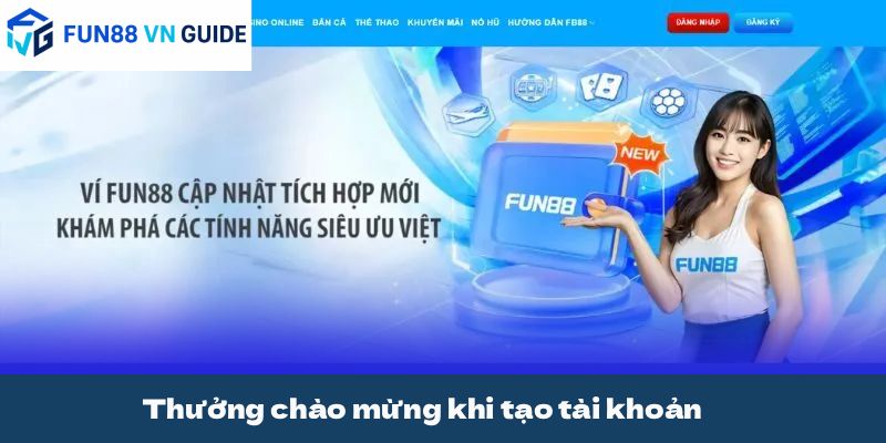 Thưởng chào mừng khi tạo tài khoản