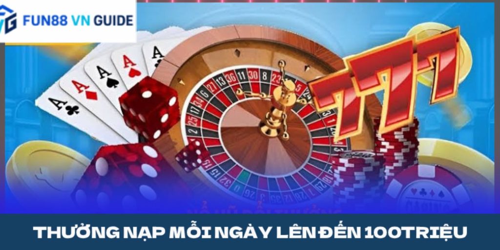 THƯỞNG NẠP MỖI NGÀY LÊN ĐẾN 100TRIỆU
