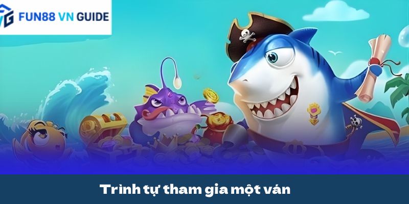 Trình tự tham gia một ván