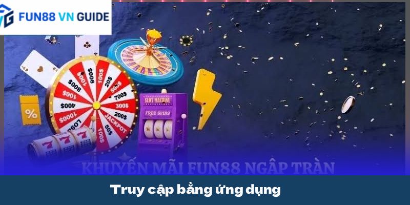 Truy cập bằng ứng dụng