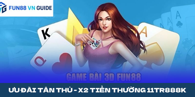 ƯU ĐÃI TÂN THỦ - X2 TIỀN THƯỞNG 11TR888K